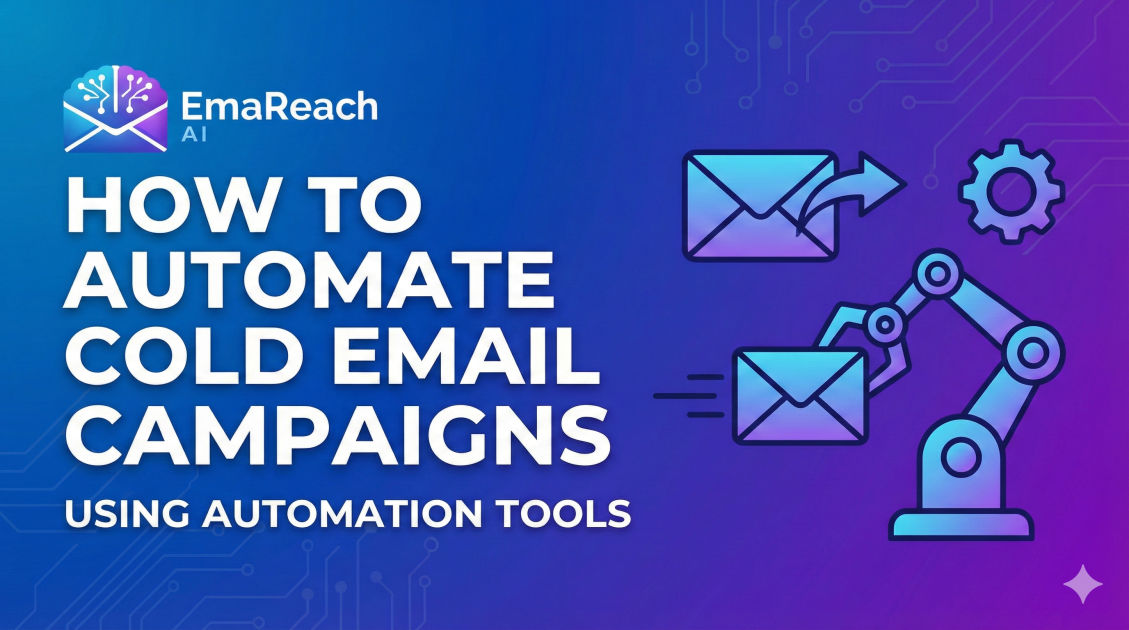How to Automate Cold Email Campaigns Using Automation Tools