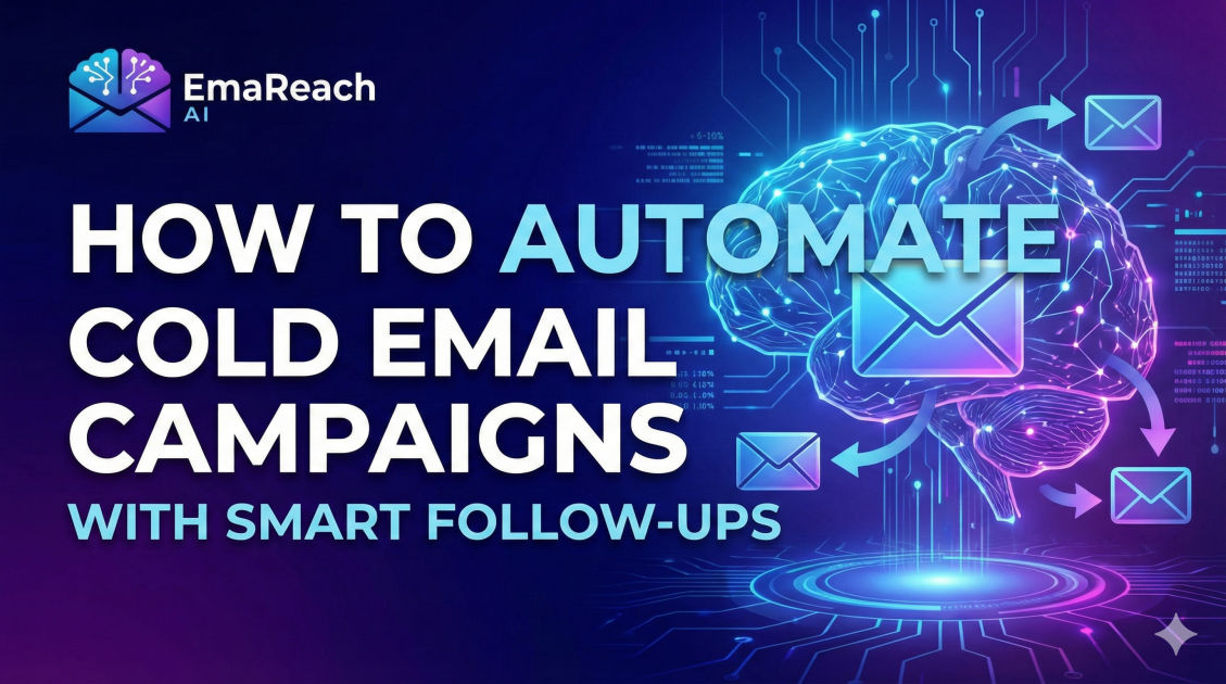 How to Automate Cold Email Campaigns with Smart Follow-Ups