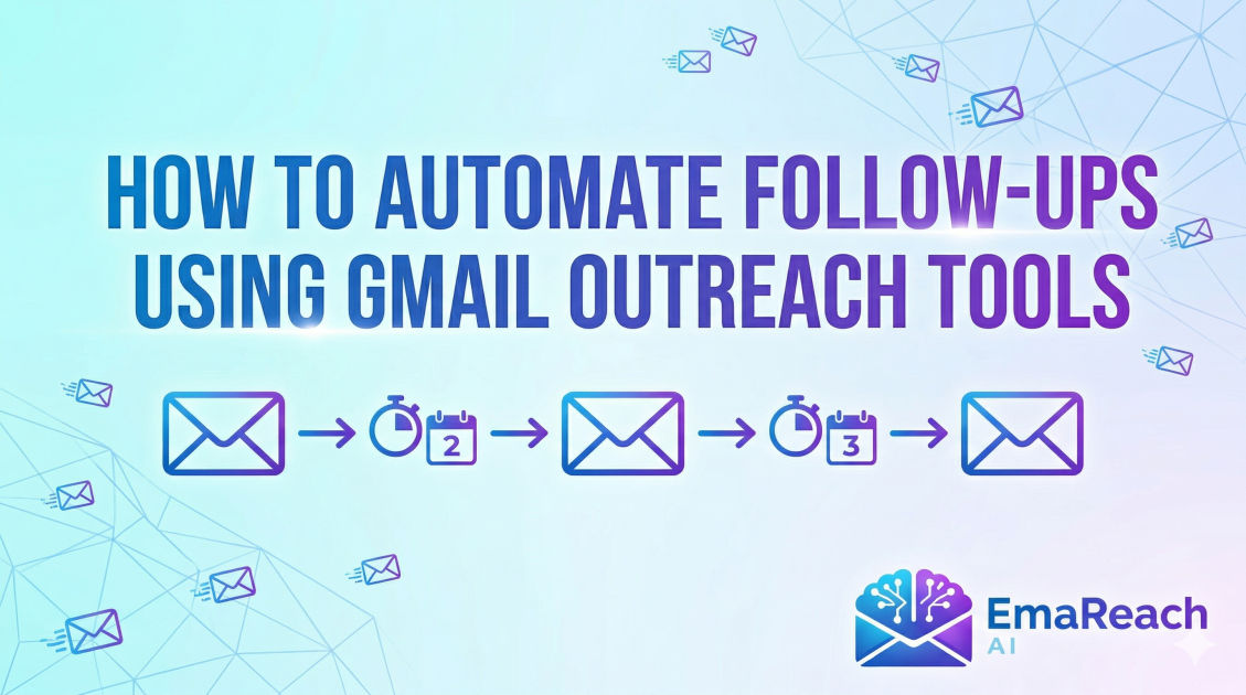 How to Automate Follow-Ups Using Gmail Outreach Tools