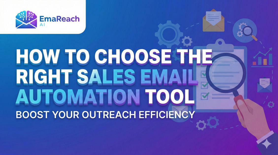 How to Choose the Right Sales Email Automation Tool