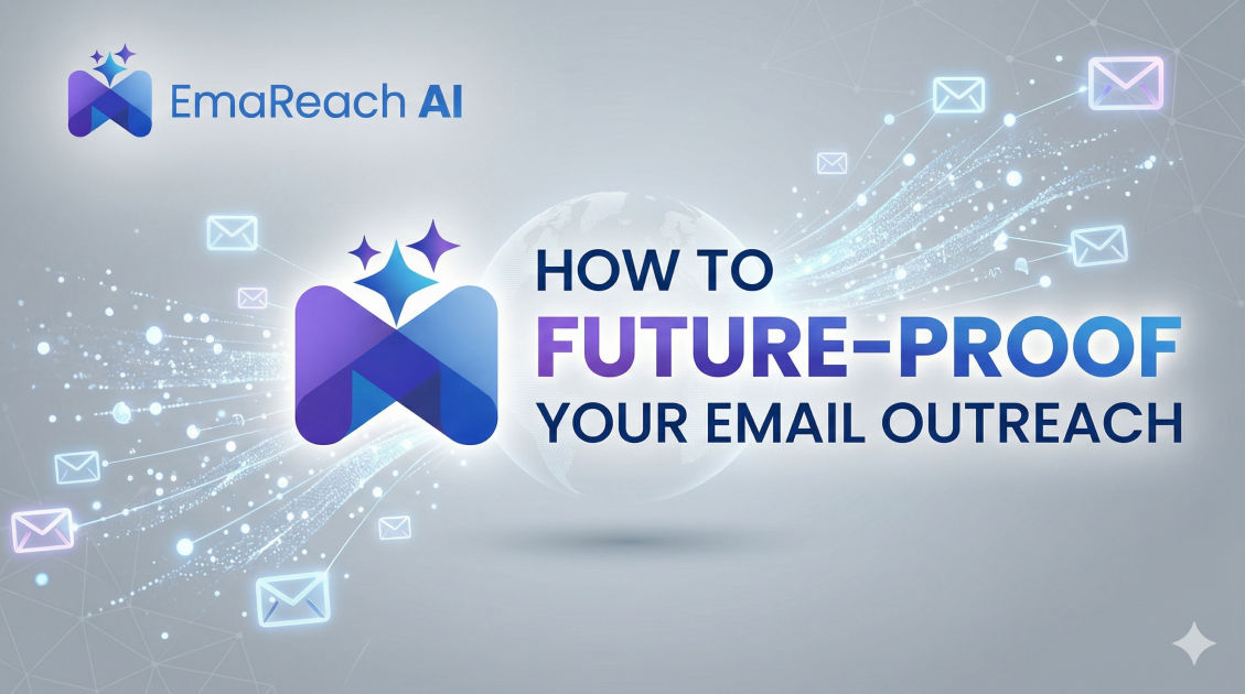 How to Future-Proof Your Email Outreach