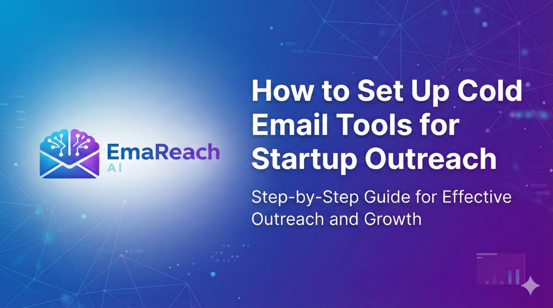 How to Set Up Cold Email Tools for Startup Outreach