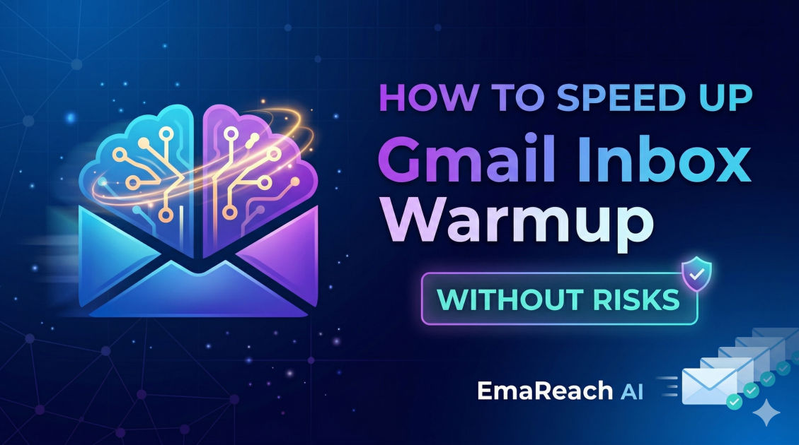How to Speed Up Your Gmail Inbox Warmup Without Risks