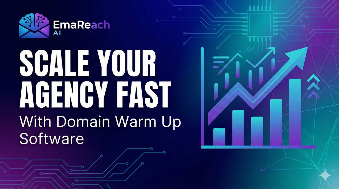 Scale Your Agency Fast With Domain Warm Up Software
