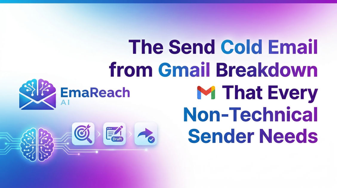 The Send Cold Email from Gmail Breakdown That Every Non-Technical Sender Needs