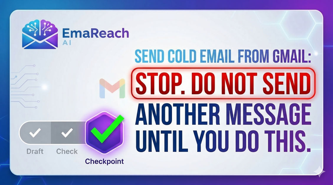 Send Cold Email from Gmail: Do Not Send Another Message Until You Do This