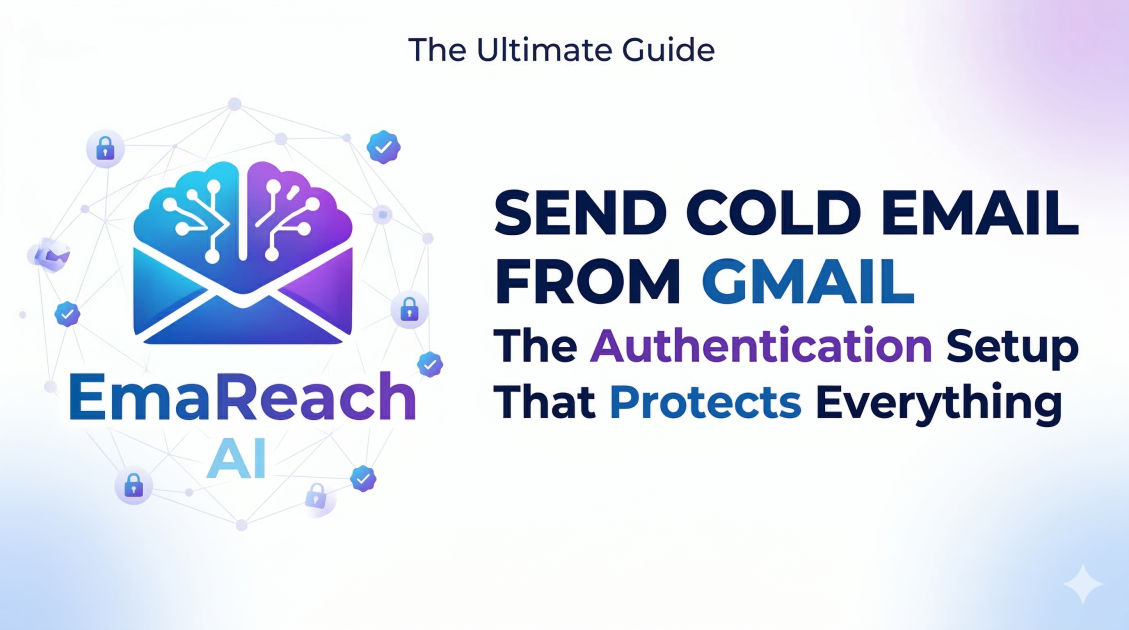 Send Cold Email from Gmail: The Authentication Setup That Protects Everything