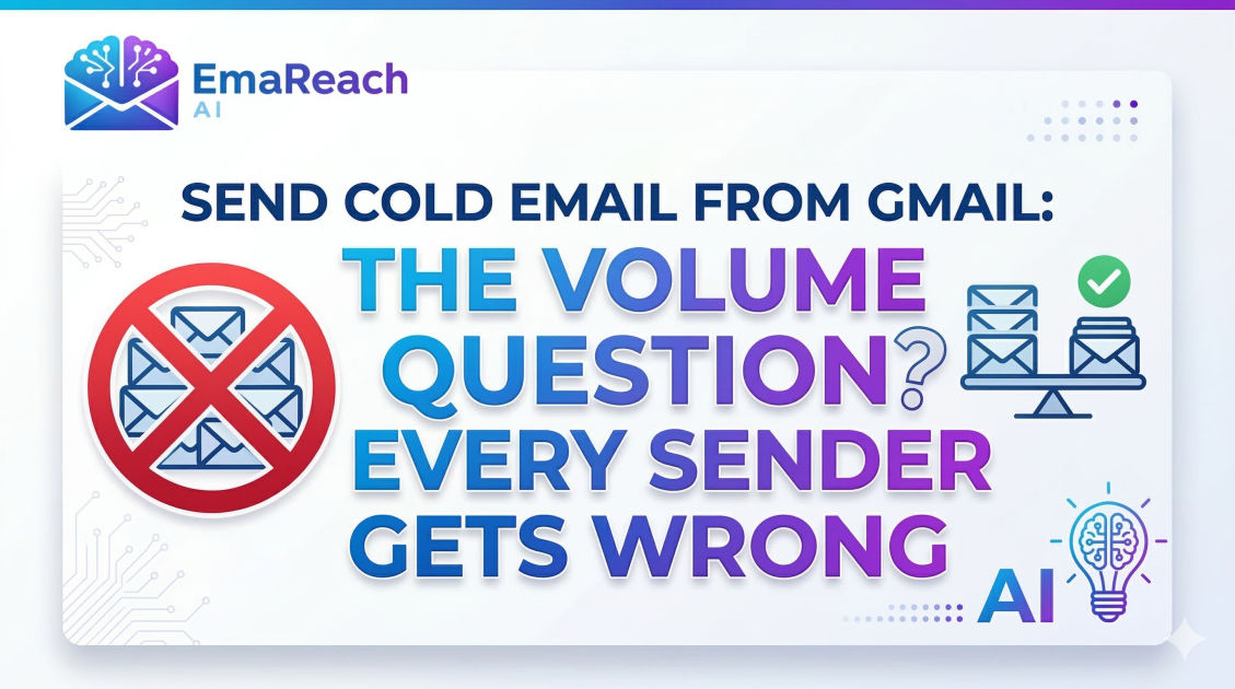 Send Cold Email from Gmail: The Volume Question Every Sender Gets Wrong