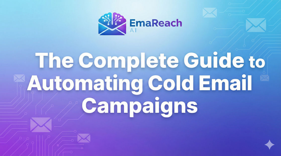 The Complete Guide to Automating Cold Email Campaigns