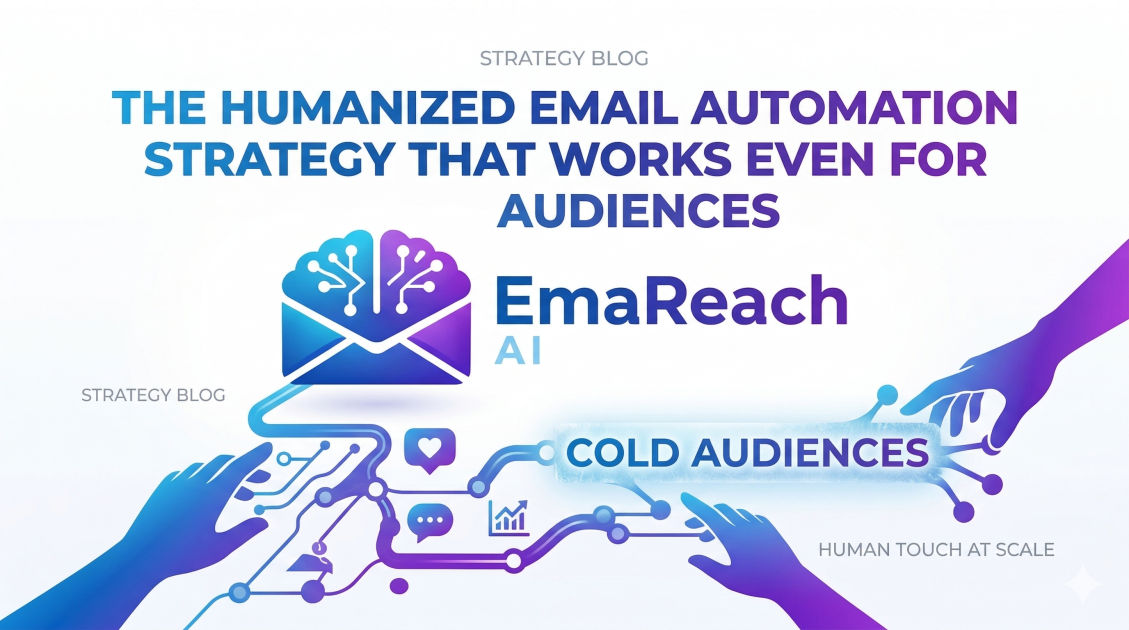 The Humanized Email Automation Strategy That Works Even for Cold Audiences