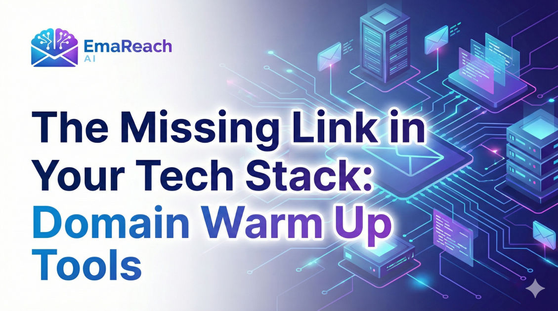 The Missing Link in Your Tech Stack: Domain Warm Up Tools