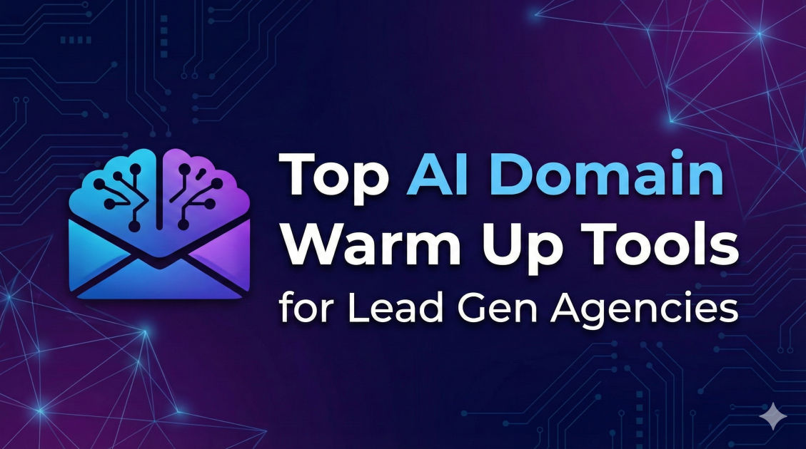 Top AI Domain Warm Up Tools for Lead Gen Agencies