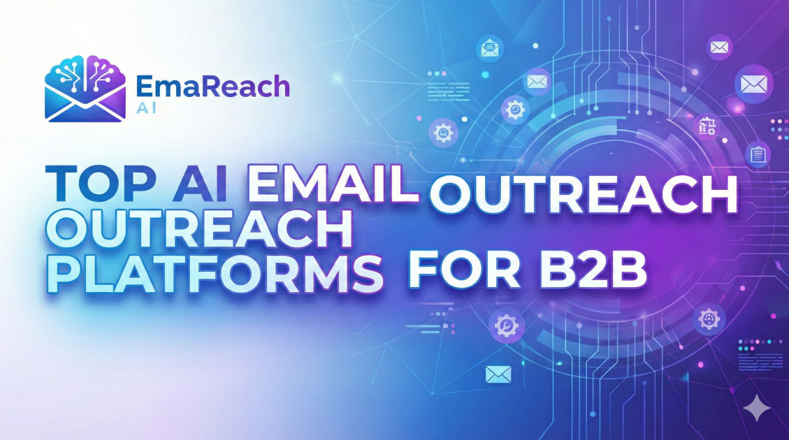Top AI Email Outreach Platforms for B2B