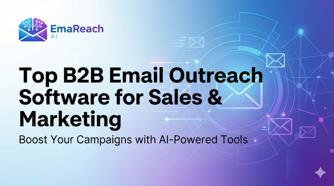 Top B2B Email Outreach Software for Sales & Marketing