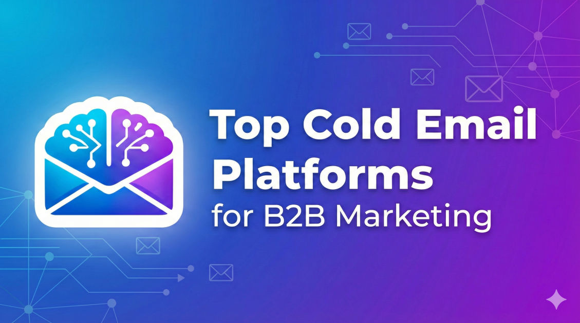 Top Cold Email Platforms for B2B Marketing