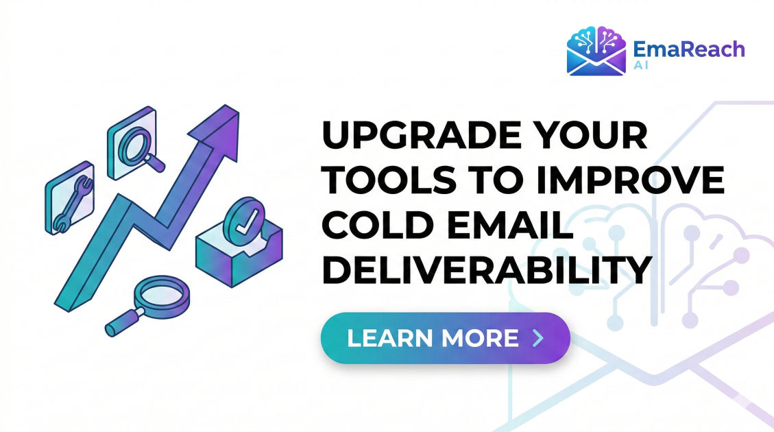 Upgrade Your Tools to Improve Cold Email Deliverability