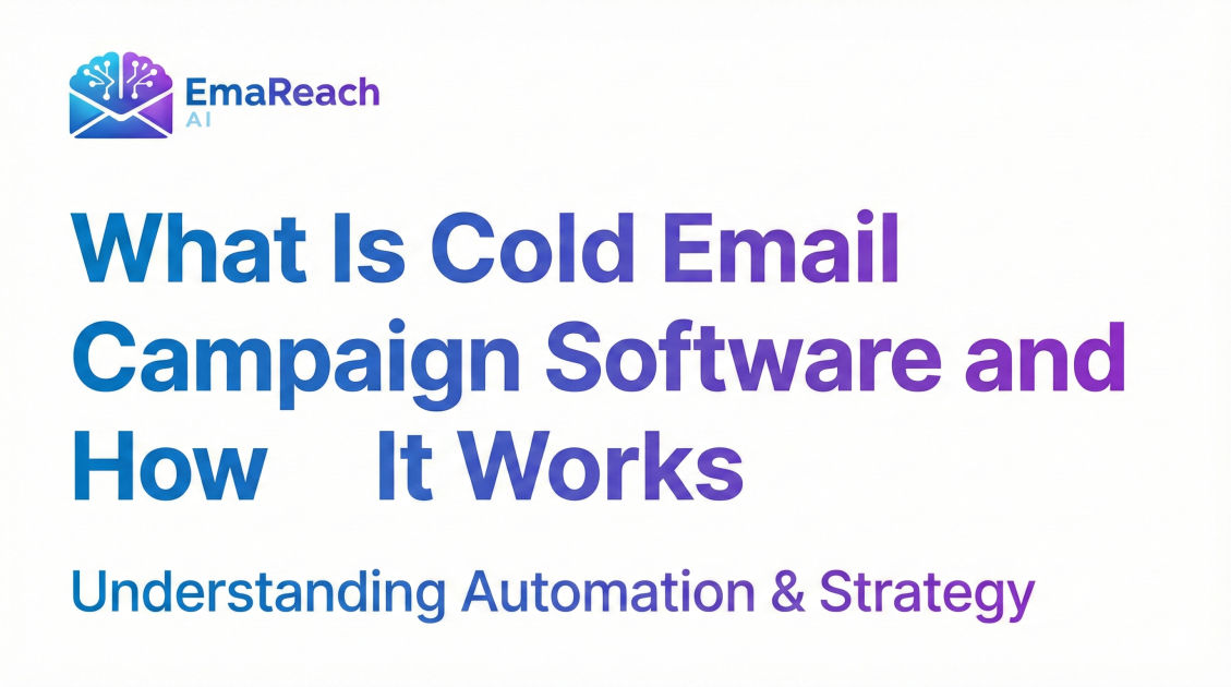 What Is Cold Email Campaign Software and How It Works