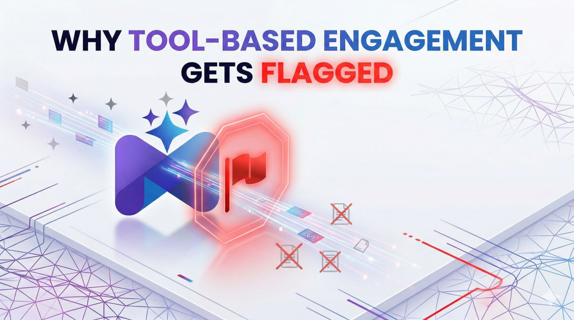 Why Tool-Based Engagement Gets Flagged