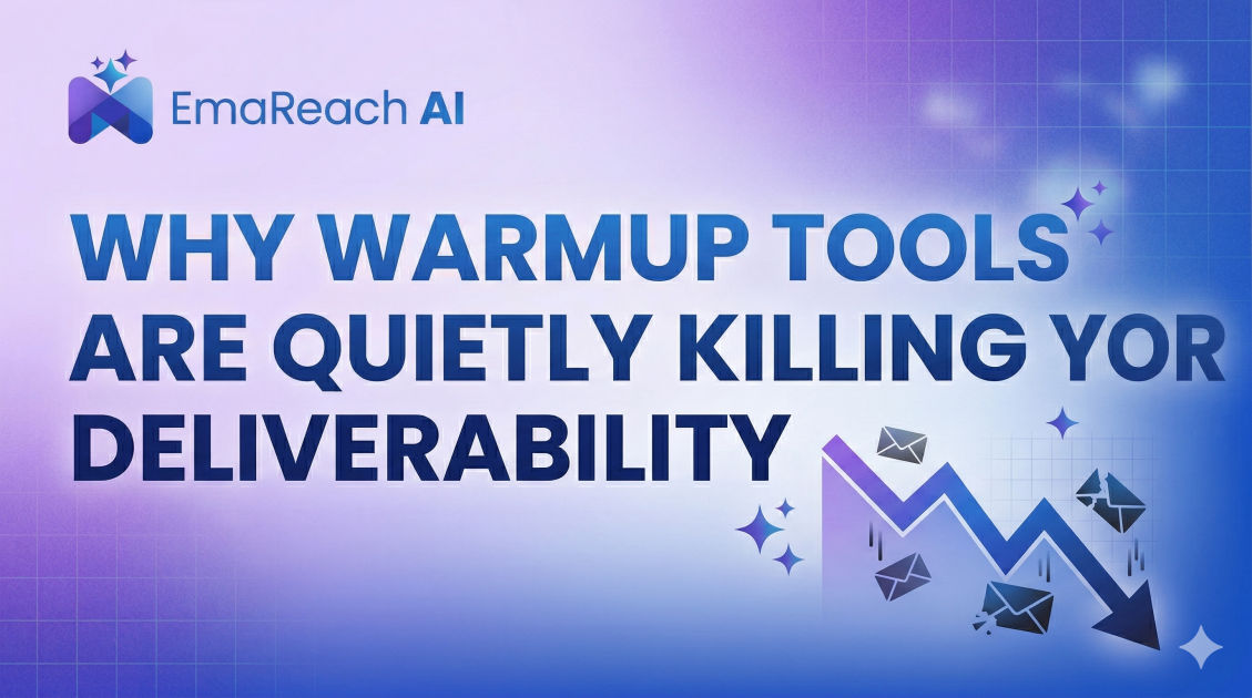 Why Warmup Tools Are Quietly Killing Your Deliverability