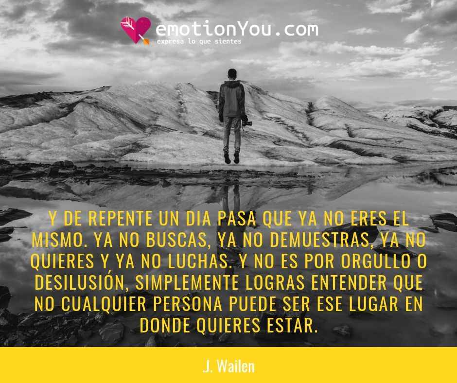 Y de repente un día pasa que ya no eres el mismo