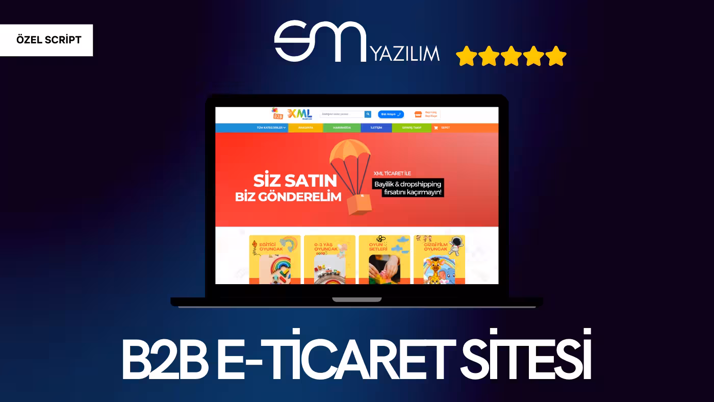 B2B E-Ticaret Altyapısı ve Yazılımı