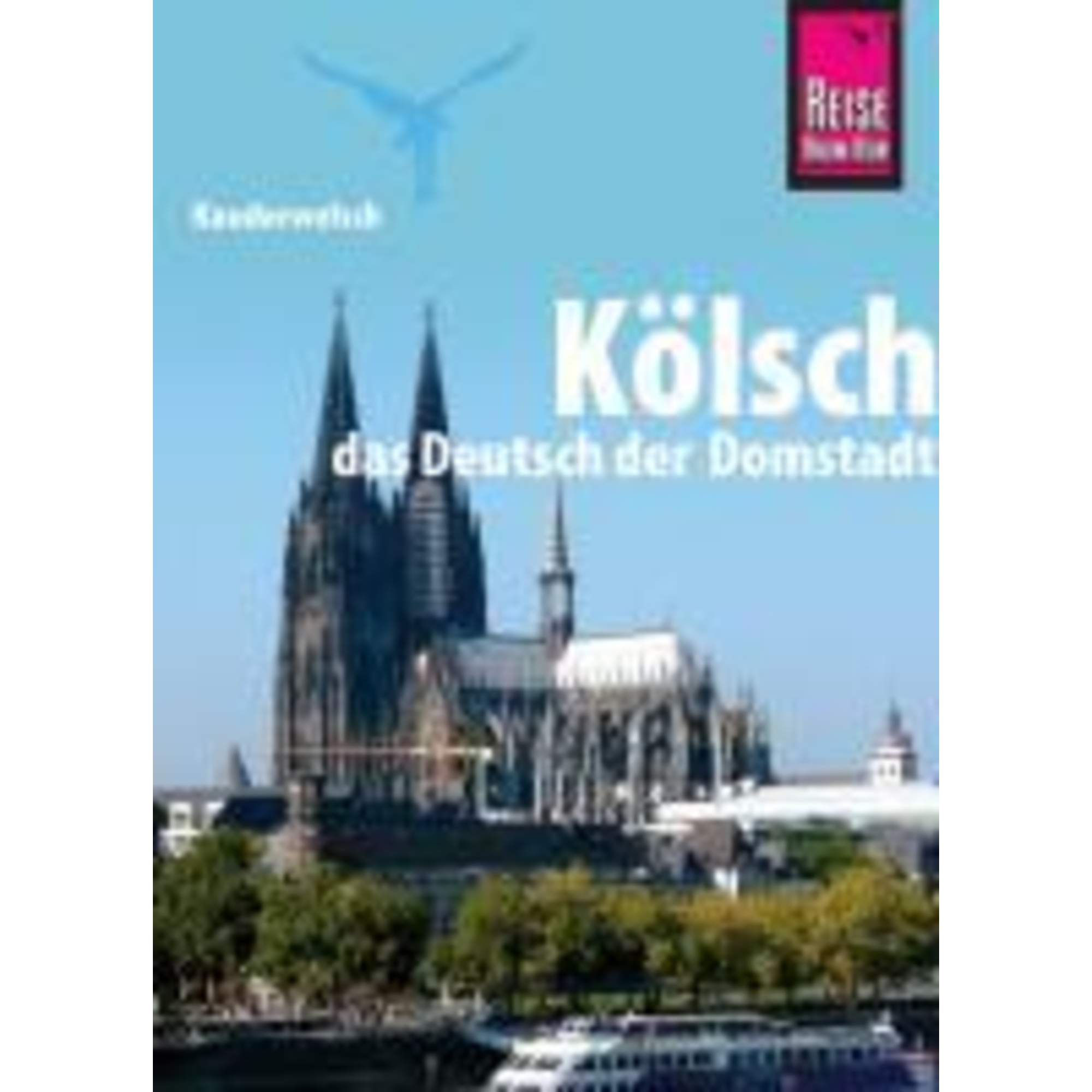 Kauderwelsch Sprachführer Kölsch, das Deutsch der Domstadt