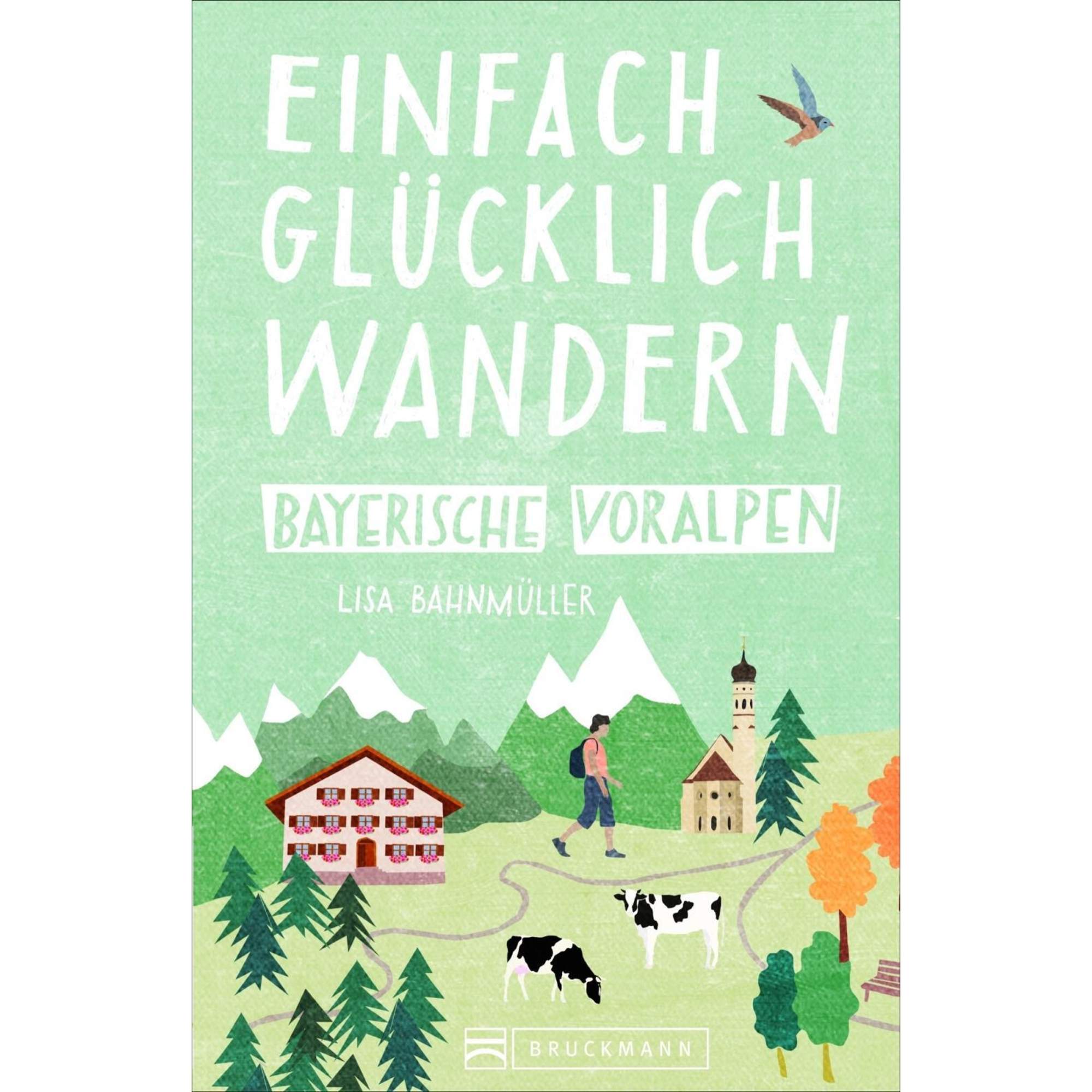 Einfach glücklich wandern Bayerische Voralpen