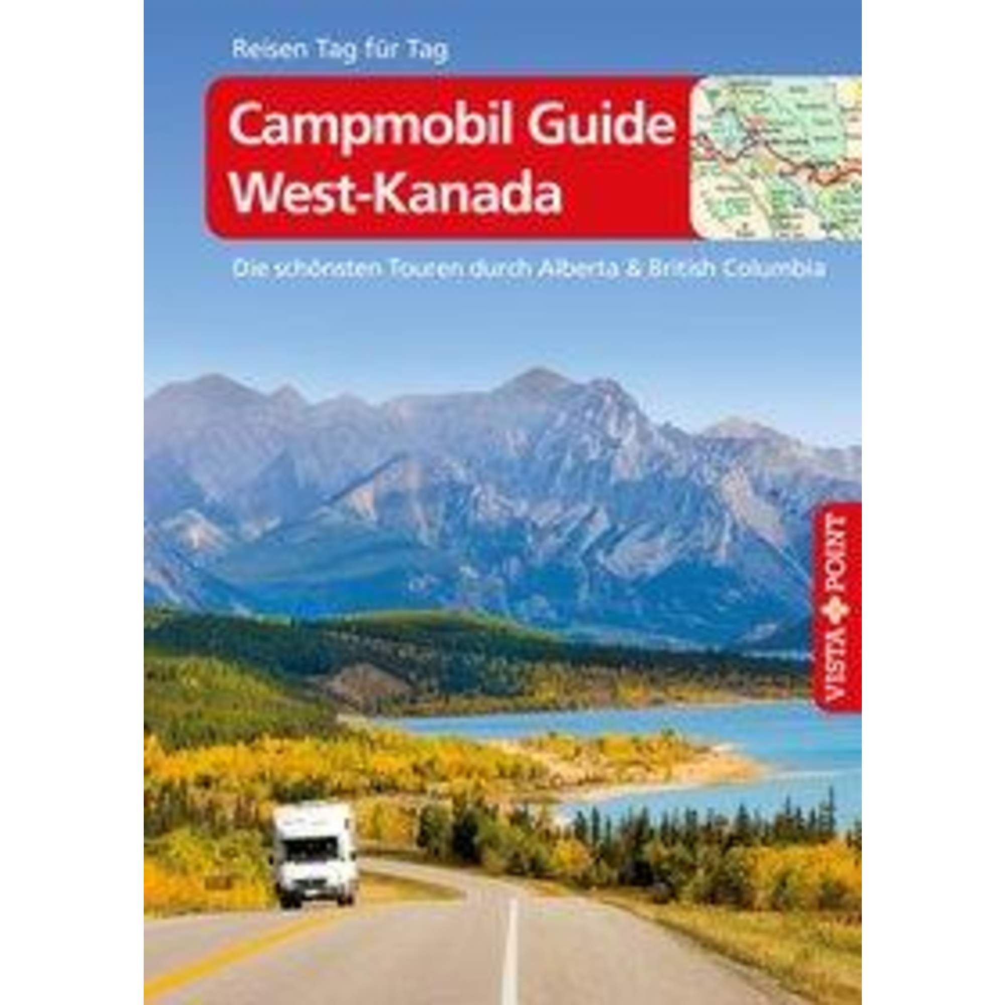 Campmobil Guide West-Kanada - VISTA POINT Reiseführer Reisen Tag für Tag