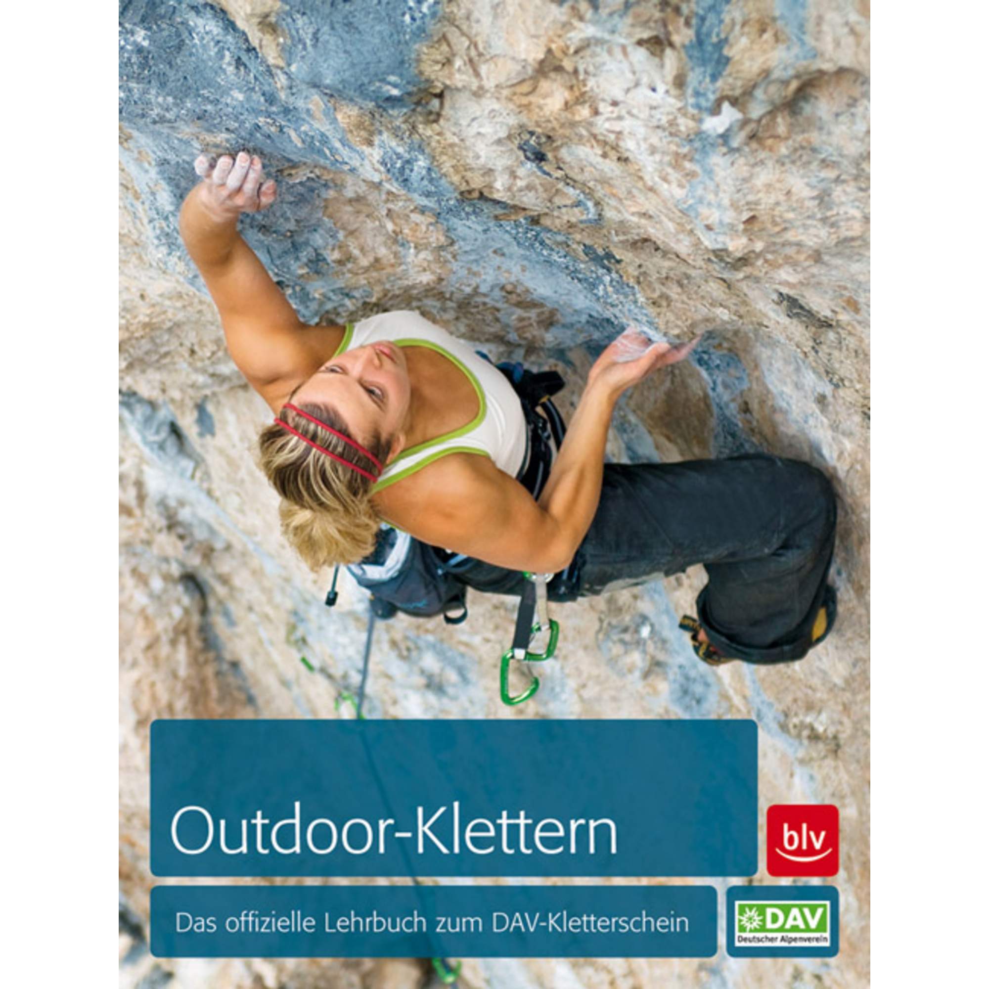 Outdoor-Klettern - Das offizielle Lehrbuch zum DAV-Kletterschein