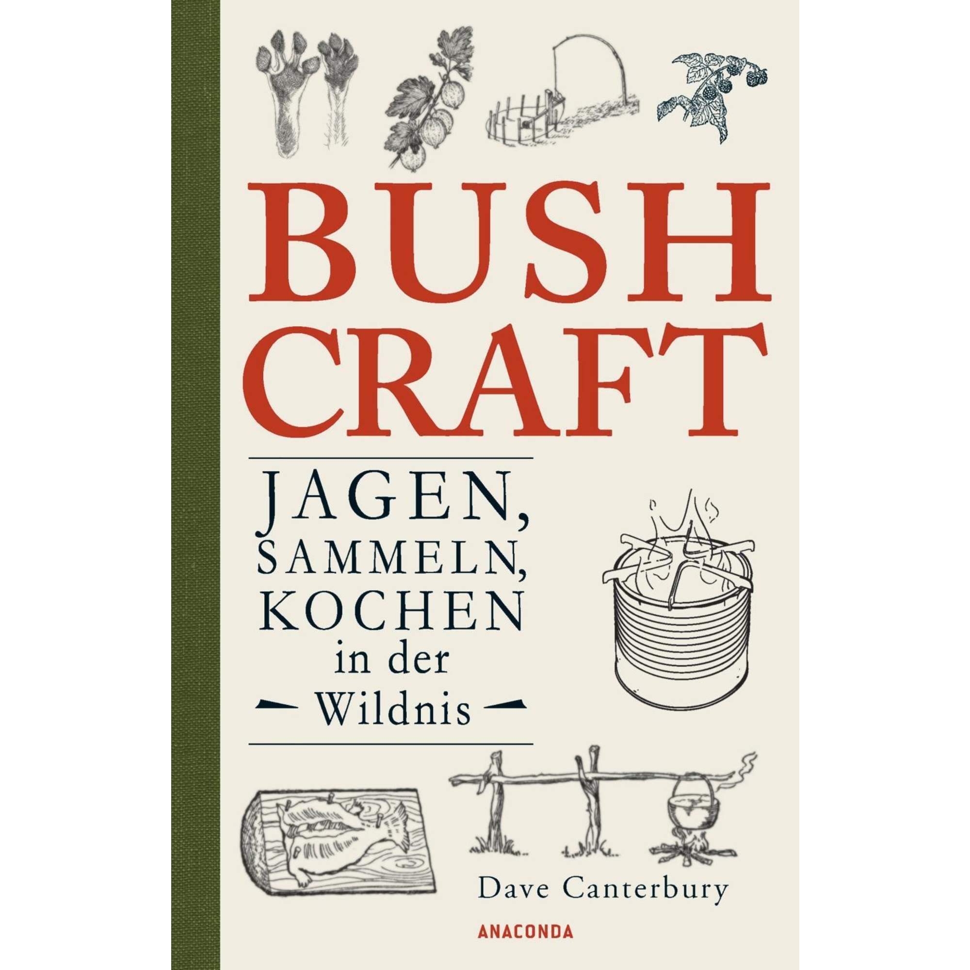 BUSHCRAFT - JAGEN, SAMMELN, KOCHEN IN DER WILDNIS