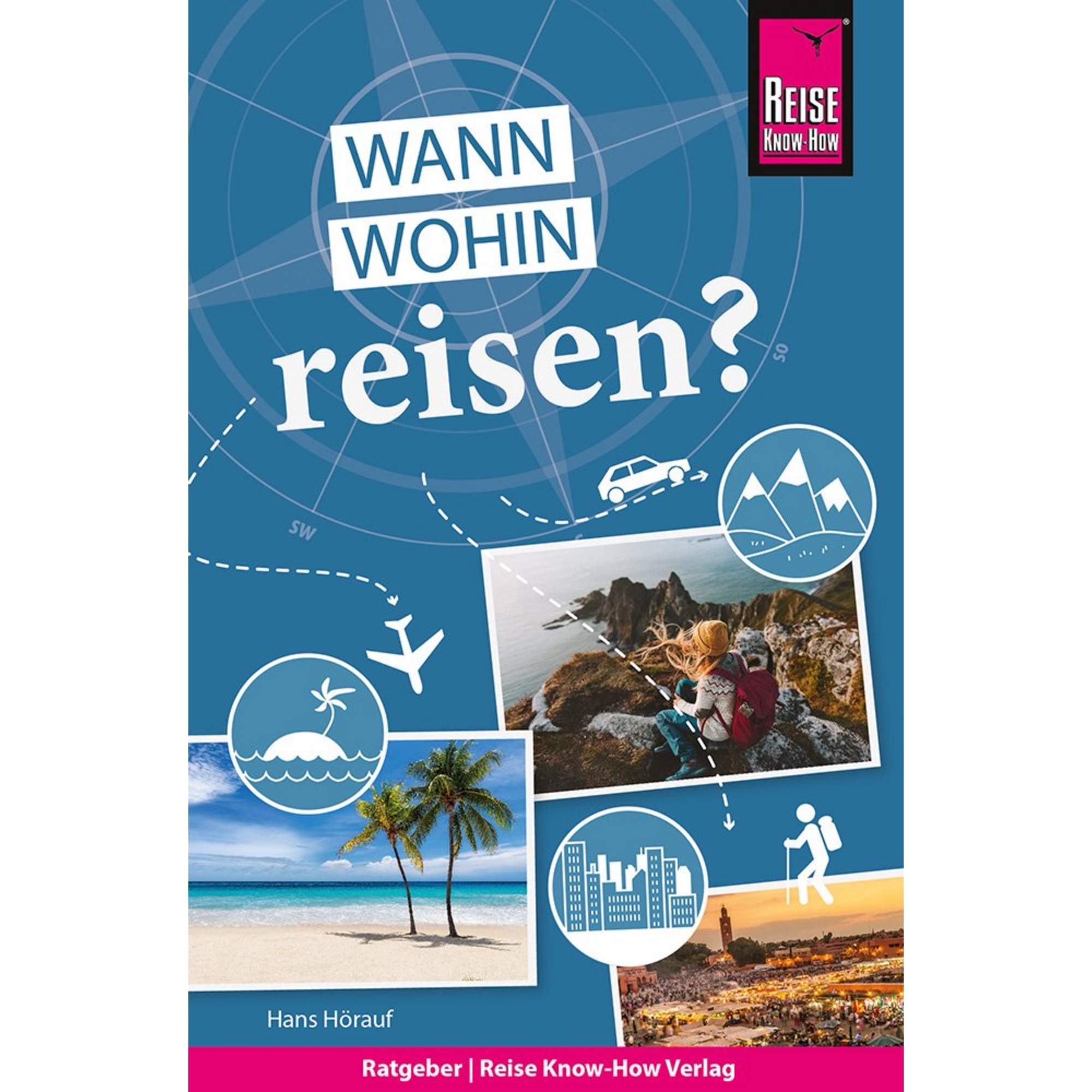 REISE KNOW-HOW WANN WOHIN REISEN?