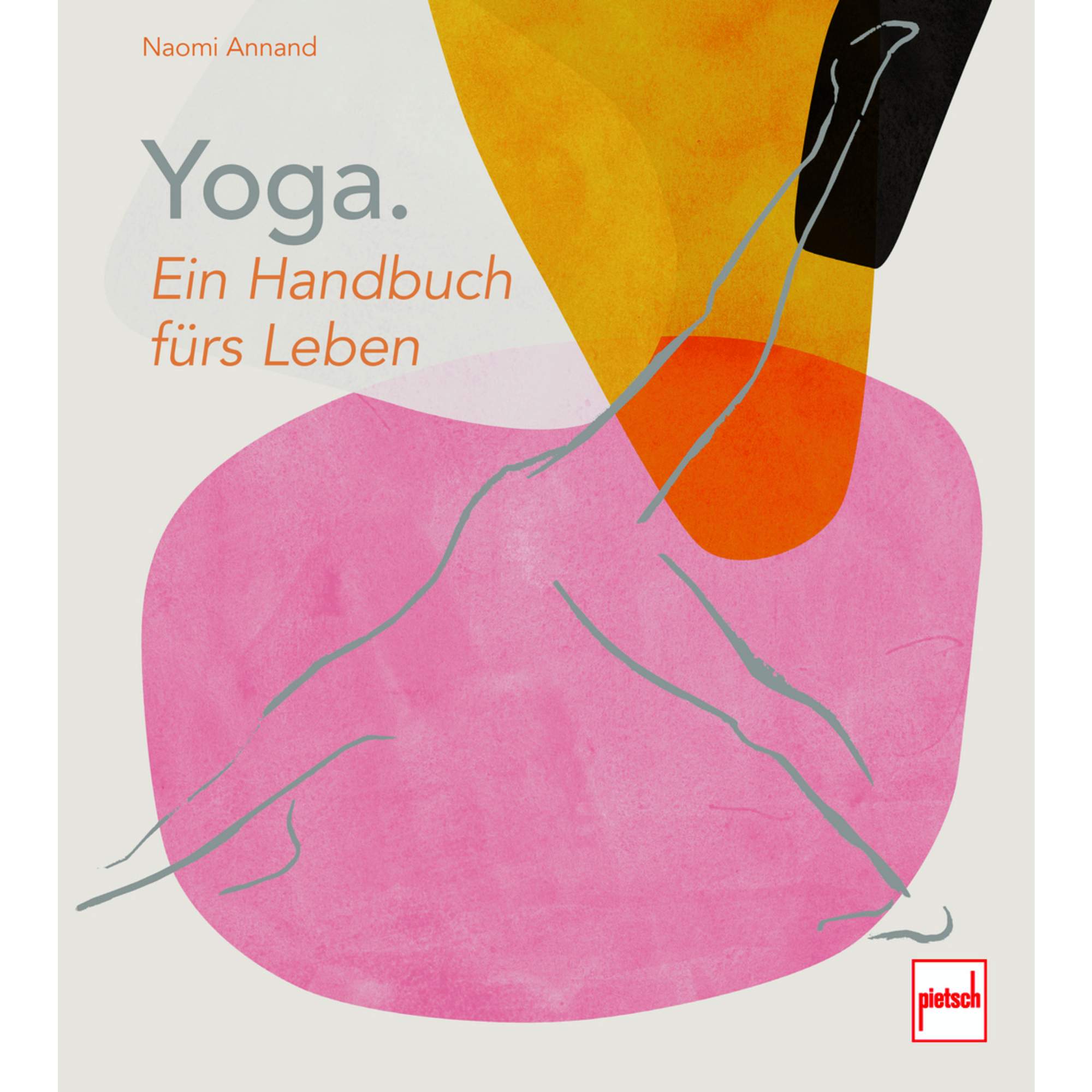 YOGA. EIN HANDBUCH FÜRS LEBEN