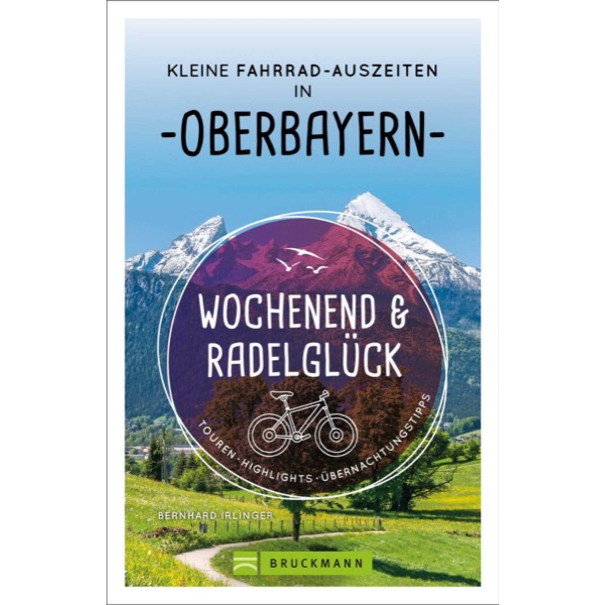 WOCHENEND UND RADELGLÜCK - KLEINE FAHRRAD-IN OBERBAYERN