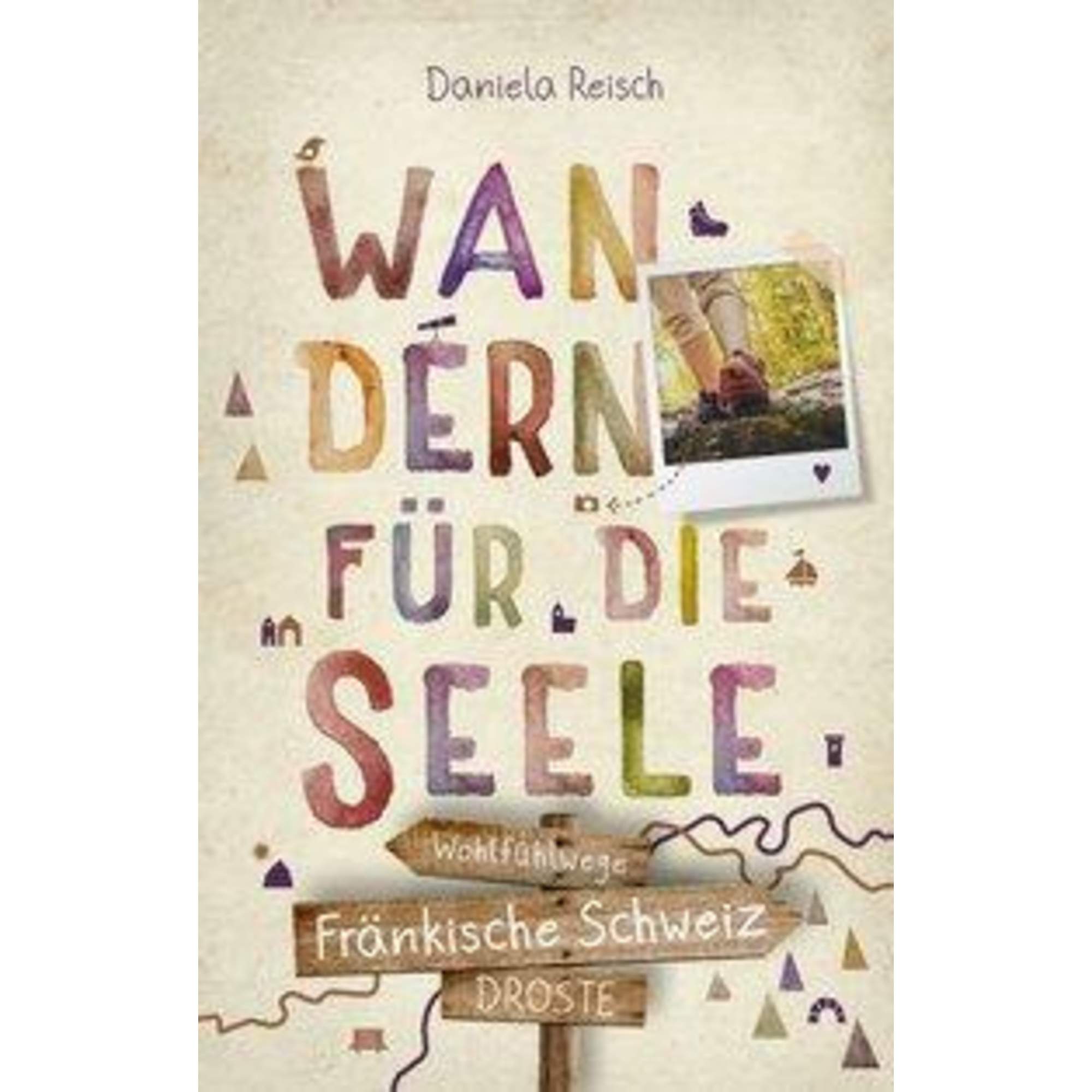 FRÄNKISCHE SCHWEIZ. WANDERN FÜR DIE SEELE