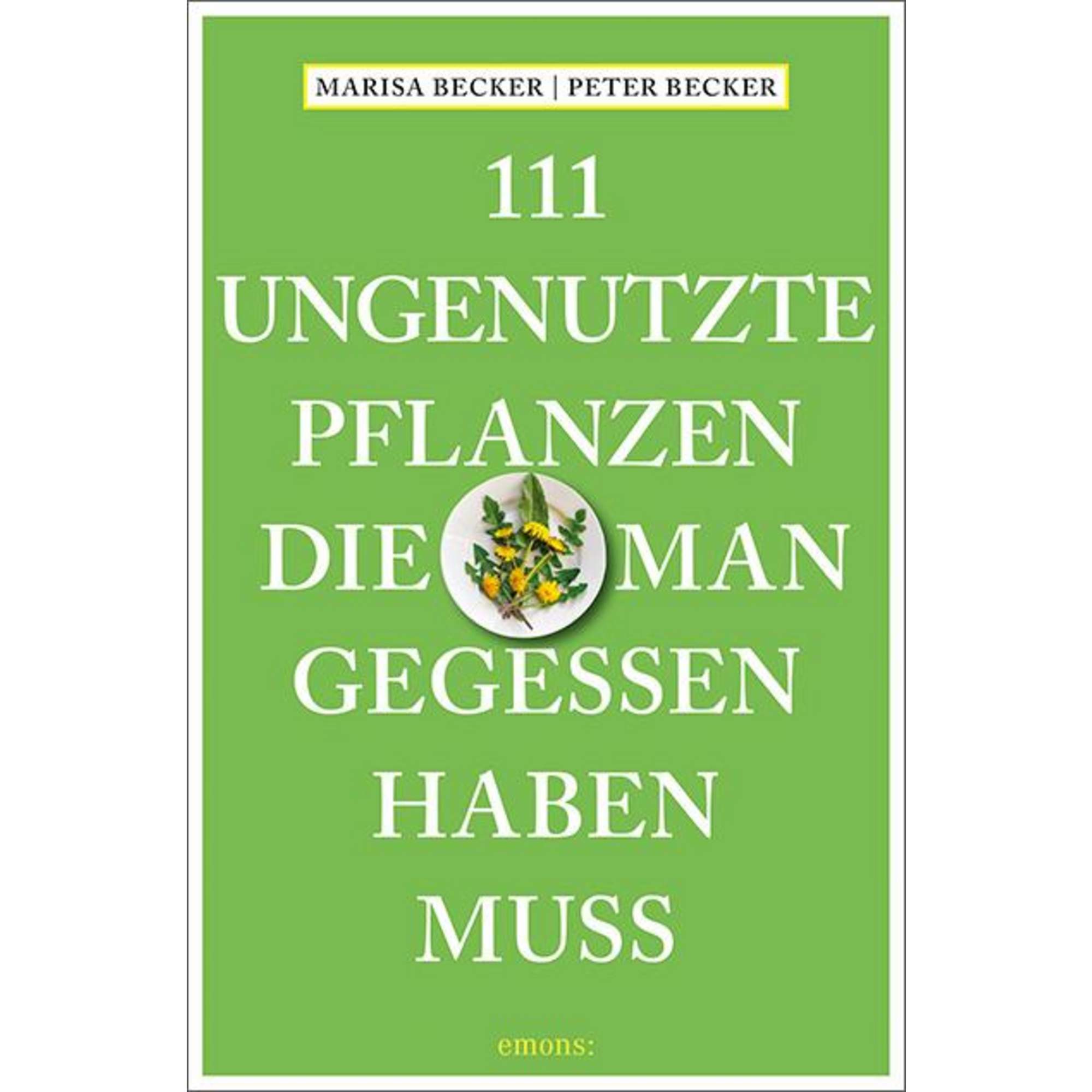111 UNGENUTZTE PFLANZEN, DIE MAN GEGESSEN HABEN MUSS
