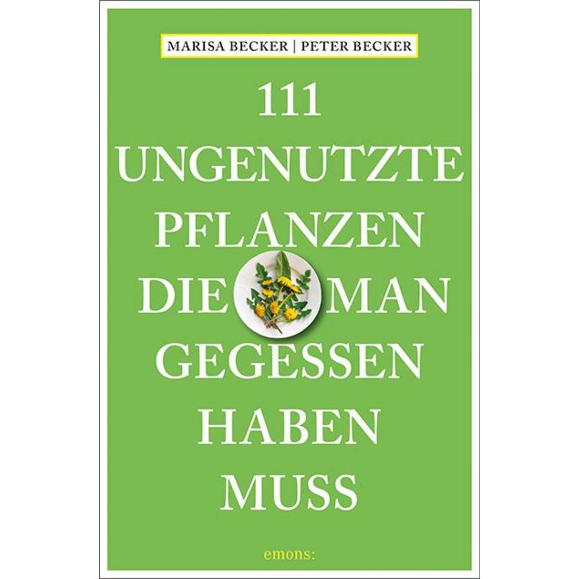 111 UNGENUTZTE PFLANZEN, DIE MAN GEGESSEN HABEN MUSS