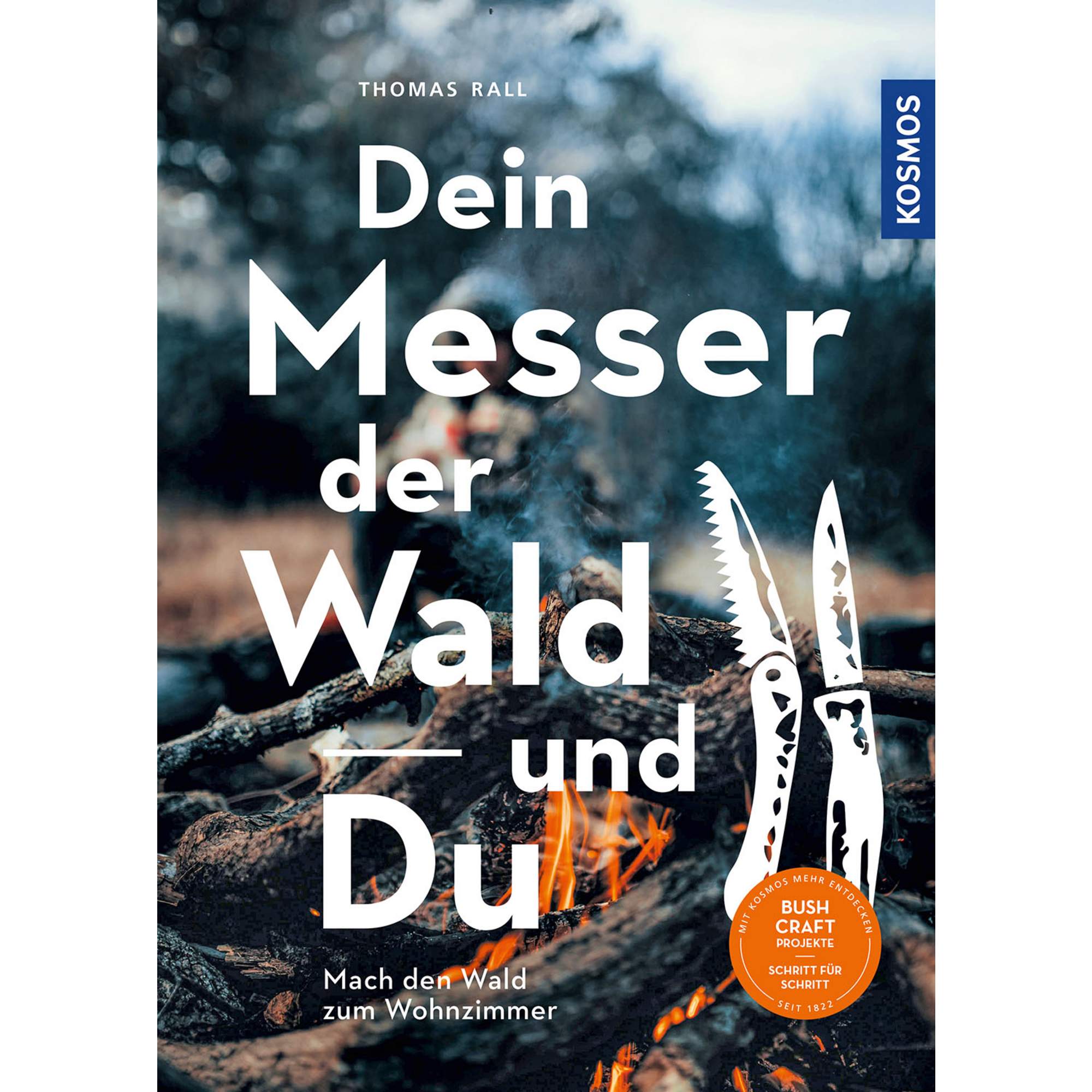DEIN MESSER, DER WALD UND DU
