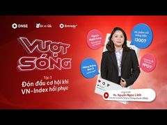 Đón đầu cơ hội khi VN-Index hồi phục | VƯỢT SÓNG TẬP 3