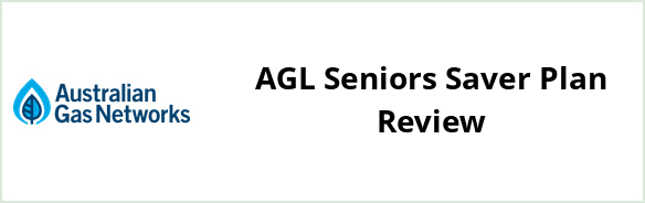 Australian Gas Networks - AGL Seniors Saver Plan Review