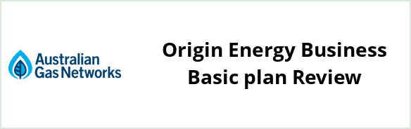 Australian Gas Networks - Origin Energy Business Basic plan Review