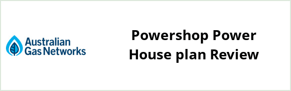 Australian Gas Networks - Powershop Power House plan Review