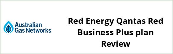 Australian Gas Networks - Red Energy Qantas Red Business Plus plan Review