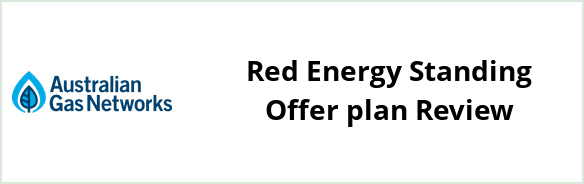 Australian Gas Networks - Red Energy Standing Offer plan Review