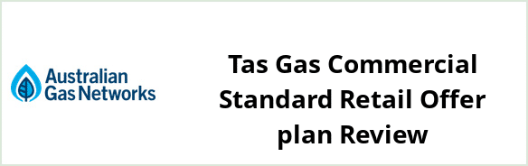 Gas Networks Victoria - Tas Gas Commercial Standard Retail Offer plan Review