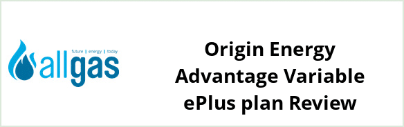 Allgas Energy NSW - Origin Energy Advantage Variable ePlus plan Review