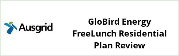 Ausgrid - GloBird Energy FreeLunch Residential plan Review