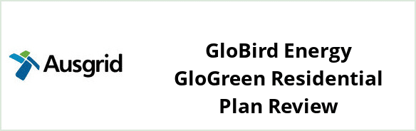 Ausgrid - GloBird Energy GloGreen Residential plan Review