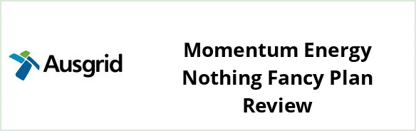 Ausgrid - Momentum Energy Nothing Fancy plan Review