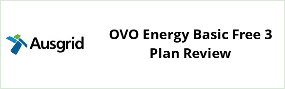 Ausgrid - OVO Energy Basic Free 3 Plan Review