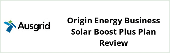 Ausgrid - Origin Energy Business Solar Boost Plus plan Review